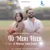 Manmeet Bhatia & Namita Choudhary - Tu Meri Heer a Musical Love Story - Single